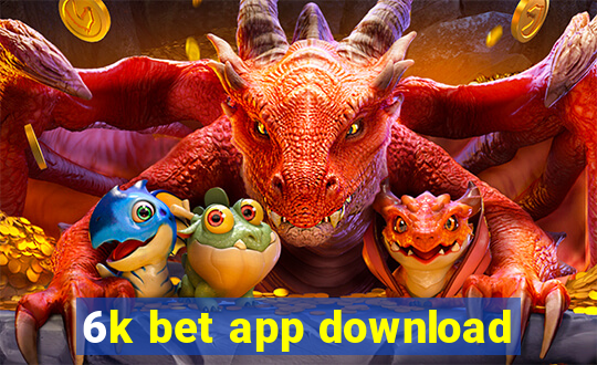 6k bet app download